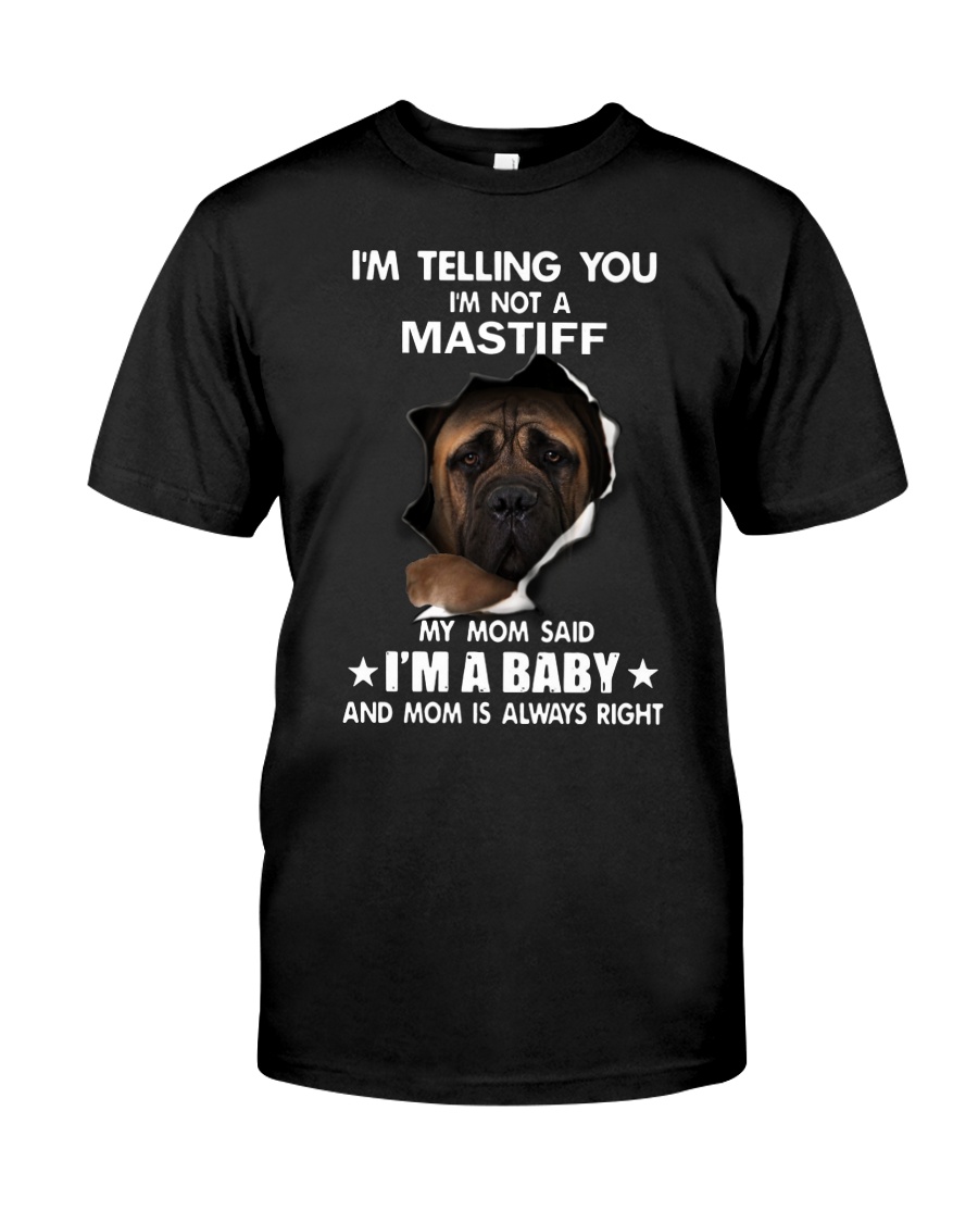 i'm telling you i'm not a mastiff Classic T-Shirt