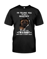 i'm telling you i'm not a mastiff Classic T-Shirt front