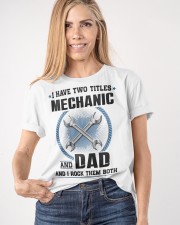 I Have Two Titles Mechanic And Dad T-Shirt Father's Day Gift Ideas For Mechanics Dad Classic T-Shirt apparel-classic-tshirt-lifestyle-front-100