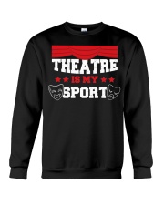 Theatre Is My Sport Shirt Cute Actress Humor Clothing Great Gifts For Coworkers Crewneck Sweatshirt tile