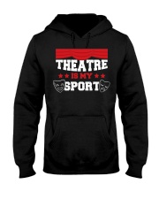 Theatre Is My Sport Shirt Cute Actress Humor Clothing Great Gifts For Coworkers Hooded Sweatshirt tile