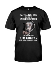 Im telling you im not a english setter edition Classic T-Shirt front