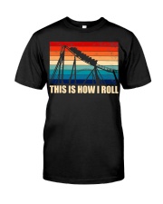 This Is How I Roll Roller Coaster Vintage Shirt Merch Roller Coaster Birthday Gifts Classic T-Shirt front
