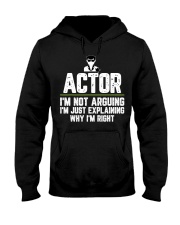 Actor Shirt I'm Not Arguing I'm Just Explaining Why I'm Right Fun Tees Theatre Lovers Gifts Hooded Sweatshirt tile