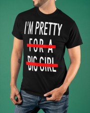 I'm Pretty For A Big Girl Shirt Funny T-Shirt Quotes Gifts For Sister Classic T-Shirt apparel-classic-tshirt-lifestyle-front-88