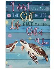 I Didnt Give You The Gift Of Life Gave Me turtle 11x17 Poster front