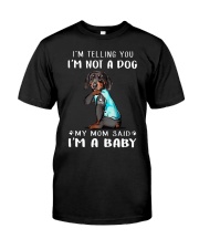 Dachshund I'm Telling You I'm Not A Dog Classic T-Shirt front