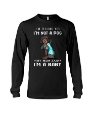 Dachshund I'm Telling You I'm Not A Dog Long Sleeve Tee thumbnail
