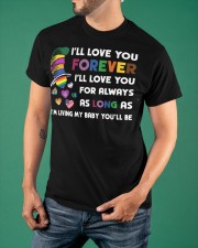I'll Love You Forever I'll Love You For Always As Long As T-Shirt Pride Month Shirts Gift Classic T-Shirt apparel-classic-tshirt-lifestyle-front-88