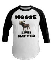 Moose Lives Matter Baseball Tee thumbnail