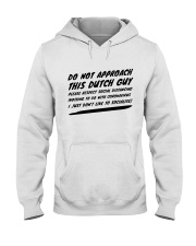 DO NOT APPROACH THIS DUTCH GUY Hooded Sweatshirt tile