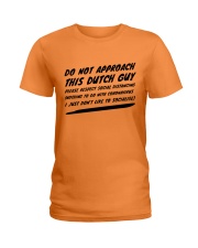 DO NOT APPROACH THIS DUTCH GUY Ladies T-Shirt tile