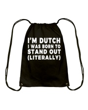 I'M DUTCH I WAS BORN TO STAND OUT Drawstring Bag thumbnail