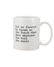 LET ME FOREVER BE KNOWN AS THE DUTCH THAT DOES Mug thumbnail