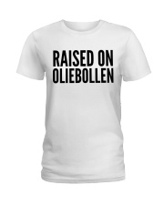 RAISED ON OLIEBOLLEN Ladies T-Shirt thumbnail