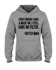 EVEN THOUGH I HAVE A MASK ON I STILL HAVE NO Hooded Sweatshirt tile