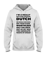 I'M A REALLY NICE KIND HEARTED DUTCH Hooded Sweatshirt thumbnail