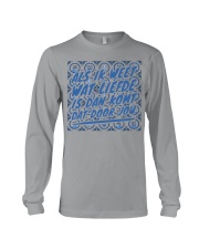 ALS IK WEET WAT LIEFDE IS DAN KOMT DAT DOOR JOU Long Sleeve Tee tile