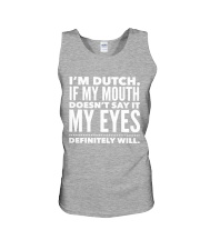 I'M DUTCH IF MY MOUTH DOESN'T SAY IT MY EYES Unisex Tank tile