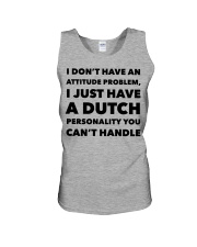 I DON'T HAVE AN ATTITUDE PROBLEM JUST HAVE A DUTC Unisex Tank tile