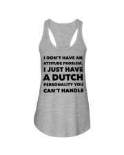 I DON'T HAVE AN ATTITUDE PROBLEM JUST HAVE A DUTC Ladies Flowy Tank tile