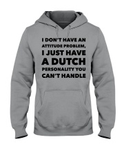 I DON'T HAVE AN ATTITUDE PROBLEM JUST HAVE A DUTC Hooded Sweatshirt tile