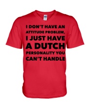 I DON'T HAVE AN ATTITUDE PROBLEM JUST HAVE A DUTC V-Neck T-Shirt tile