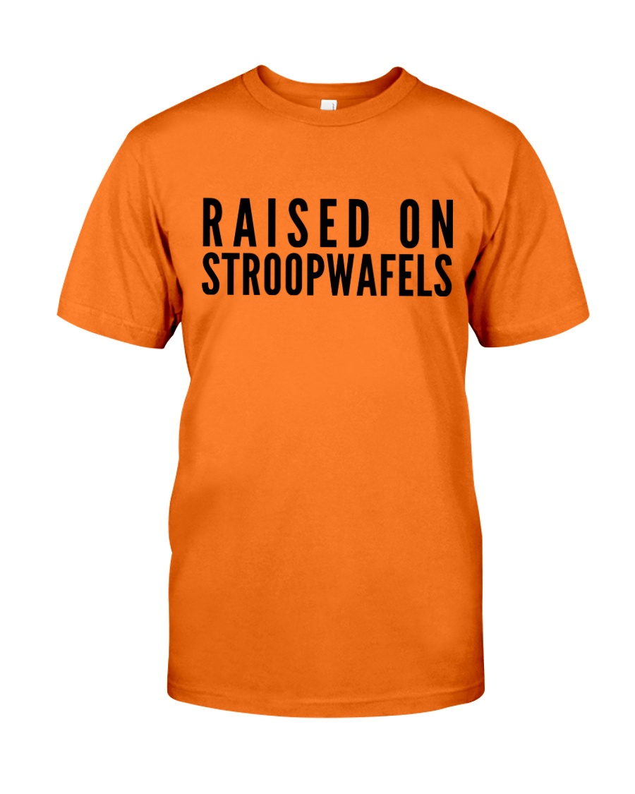RAISED ON STROOPWAFELS Classic T-Shirt