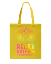 Yoga Relax Nothing is under control man Tote Bag tile