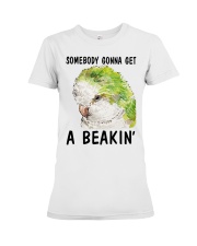 Some body gonna get a beakin Premium Fit Ladies Tee tile