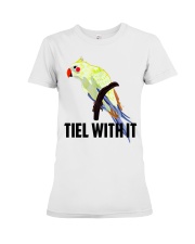 Tiel with it Premium Fit Ladies Tee tile