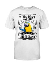 If you don't have one you'll never understand Premium Fit Mens Tee tile