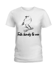 Talk birdy to me Ladies T-Shirt front