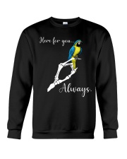 Here for you always Crewneck Sweatshirt thumbnail