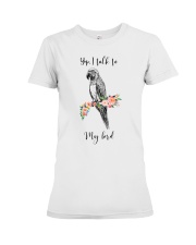 Yep i talk to my bird Premium Fit Ladies Tee tile