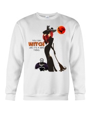 You Say Witch Like It's a Bad Thing Crewneck Sweatshirt thumbnail