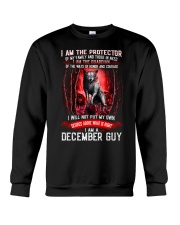 DECEMBER GUY IS THE PROTECTOR OF THE FAMILY Crewneck Sweatshirt thumbnail