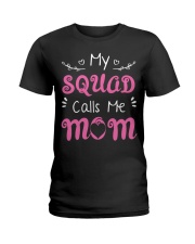 my squad calls me mom shirt Ladies T-Shirt tile
