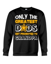 Only the greatest dads get promoted to grandpa Crewneck Sweatshirt tile