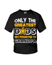 Only the greatest dads get promoted to grandpa Youth T-Shirt tile