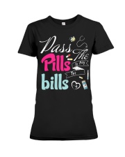 Pass the Pills to pay the Bills Premium Fit Ladies Tee tile