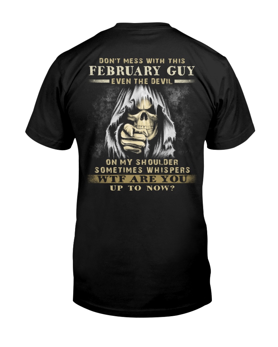 Don't Mess With This February Guy Classic T-Shirt