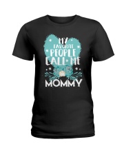 My Favorite People Call Me Mommy Ladies T-Shirt tile