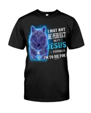 I May Not Be Perfect Wolf Classic T-Shirt thumbnail