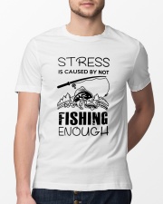 Stress Is Caused By Not Fishing Enough Classic T-Shirt lifestyle-mens-crewneck-front-13