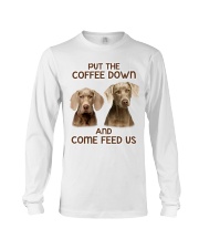 Put The Coffee Down Come Feed Us Dog Long Sleeve Tee thumbnail