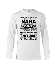 You Can't Scare Me I Have A Crazy Nana Long Sleeve Tee thumbnail