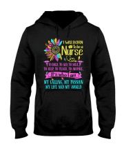 Nurse - Born To Be A Nurse - My Life And My World Hooded Sweatshirt tile