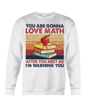 Math Teacher - You Are Gonna Love Math Crewneck Sweatshirt tile