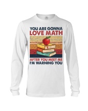 Math Teacher - You Are Gonna Love Math Long Sleeve Tee tile